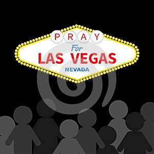 Welcome to Las Vegas sign. Pray for LV Nevada. October 1, 2017. People silhouette. Tribute to victims of terrorism attack mass sho