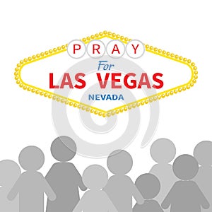 Welcome to Las Vegas sign. Pray for LV Nevada. People silhouette. Tribute to victims of terrorism attack mass shooting. October 1,
