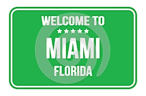 WELCOME TO MIAMI - FLORIDA, words written on green street sign stamp