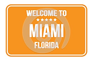 WELCOME TO MIAMI - FLORIDA, words written on orange street sign stamp