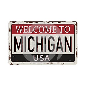 Welcome to Michigan vintage rusty metal sign on a white background, vector illustration