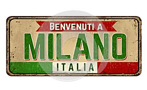 Welcome to Milan in italian language,vintage rusty metal sign