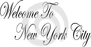 Welcome to New york city text sign illustration