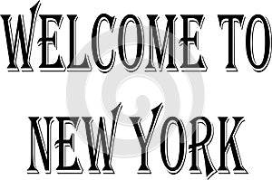 Welcome to New York Text Sign