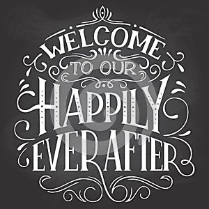 Welcome to our happily ever after sign