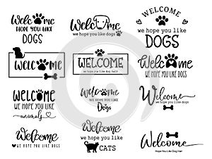 Welcome to our home,welcome ,we hope you like dog, with dog cartoon style ,black text on white background. vector