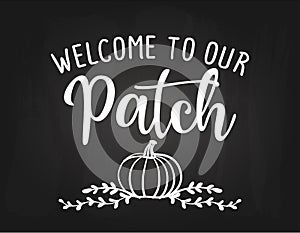 Welcome to our Patch - Happy Harvest fall festival design for markets