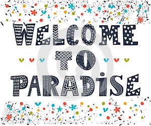 Welcome to paradise poster design. Cute greeting card.