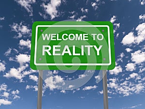 Welcome to reality sign