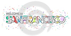 Welcome to Sanfrancisco. Vector lettering for greetings, postcards, posters, posters and banners photo