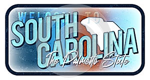 Welcome to south carolina vintage rusty metal sign vector illustration. Vector state map in grunge style with Typography hand