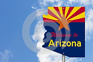 Welcome to the state of Arizona road sign in the shape of the state map with the flag