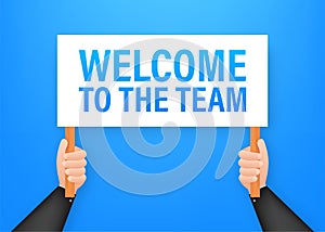 Welcome to the team. Cartoon poster with hand holding placard for banner design. Banner, Billboard design. Vector stock