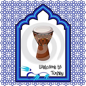 Welcome to Turkey greeting card template with turkish drum, eastern ornament window and text .