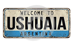 Welcome to Ushuaia vintage rusty metal sign