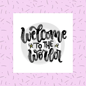 Welcome to the world