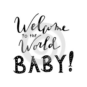 Welcome to the world, Baby!Nursery lettering design.
