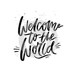 Welcome to the world black ink message