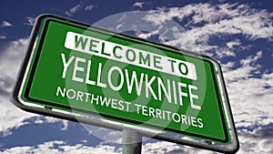 Welcome to Yellowknife, Northwest Territories. Canadian Road Sign Realistic 3d