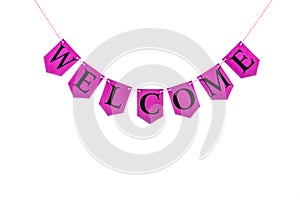 Welcome word. Letters spelling welcome on pink bunting banner ag