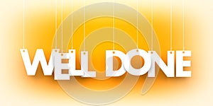 Well done. White word on orange background photo