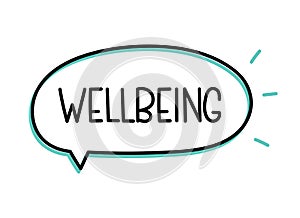 Wellbeing inscription. Handwritten lettering illustration. Black vector text in speech bubble. Simple outline marker