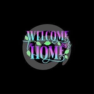 Wellcome to our home beautiful and colorful text design and black background photo