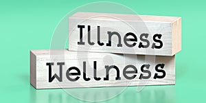 Wellness, illness - words on wooden blocks