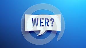 Wer? - Speech Bubble. German Language.