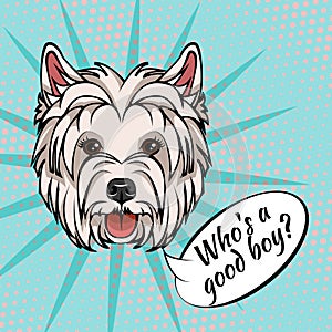 West Highland Terrier head. Dog face. Who is good boy text. Dog portrait. Dog muzzle. Vector.