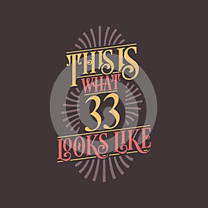 This is what 33 looks like, 33rd birthday quote design