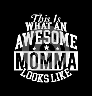 This Is What An Awesome Momma Looks Like  Mothers Day  Mommy Gift photo
