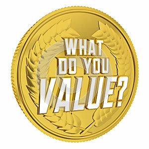 What Do You Value Question Priorities Coin Monetary Cost 3d Illustration