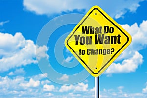 What do you want to change