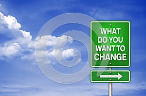 What do you want to change