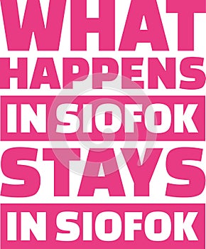 What happens in Siofok stays in Siofok photo