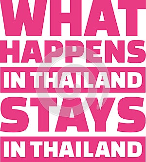 What happens in Thailand stays in Thailand