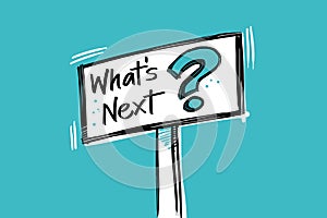 What is Next? Sign on Teal Background