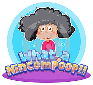 What a nincompoop word text with cartoon character