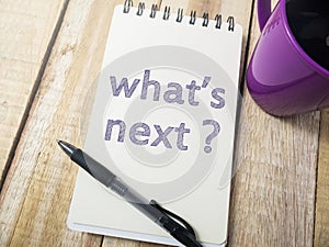 What`s Next, Motivational Words Quotes Concept