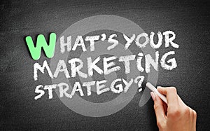 What`s Your Marketing Strategy? text
