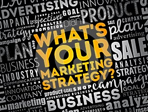 What`s Your Marketing Strategy word cloud collage, business concept background