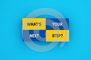 What's your next step. Decision making, planning and taking action concept