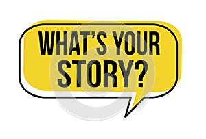 What`s your story speech bubble