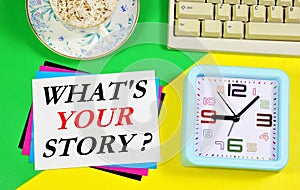 What`s your story? Text label in notepad.