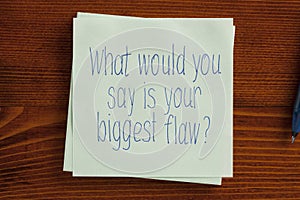 What would you say is your biggest flaw written on a note photo
