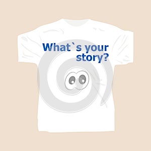 What is your story . Man wearing white blank t-shirt