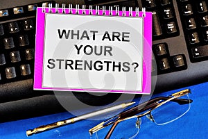 What are your strengths and weaknesses? It is important to highlight what you are good at professionally, which helps in the work