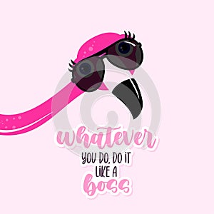 Whatever you do, do it like a boss -  hand drawn illustration with a Flamingo boss.