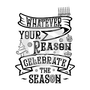 Whatever your reason celebrate the season 1 Illustration vector